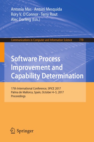 Software process improvement and capability determination : 17th International Conference, SPICE 2017, Palma de Mallorca, Spain, October 4-5, 2017, Proceedings