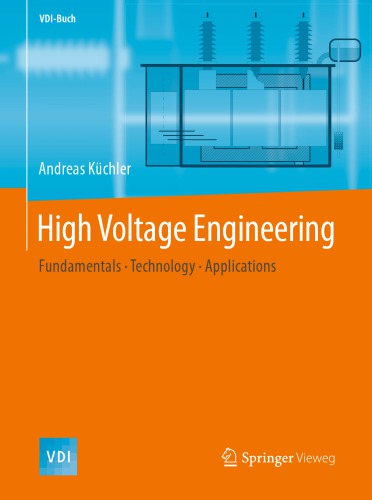 High Voltage Engineering : Fundamentals - Technology - Applications