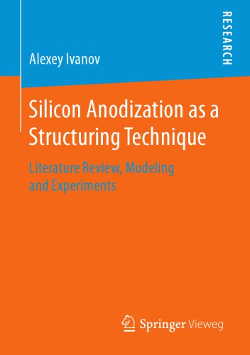 Silicon anodization as a structuring technique : literature review, modeling and experiments