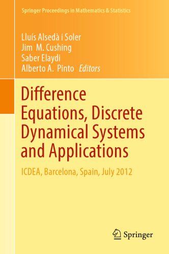 Difference Equations, Discrete Dynamical Systems and Applications : ICDEA, Barcelona, Spain, July 2012