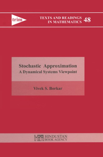 Stochastic Approximation : A Dynamical Systems Viewpoint