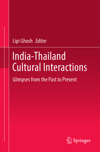 India-Thailand Cultural Interactions : Glimpses from the Past to Present