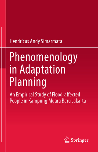 Phenomenology in adaptation planning : an empirical study of flood-affected people in Kampung Muara Baru Jakarta