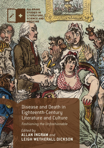 Disease and Death in Eighteenth-Century Literature and Culture: Fashioning the Unfashionable