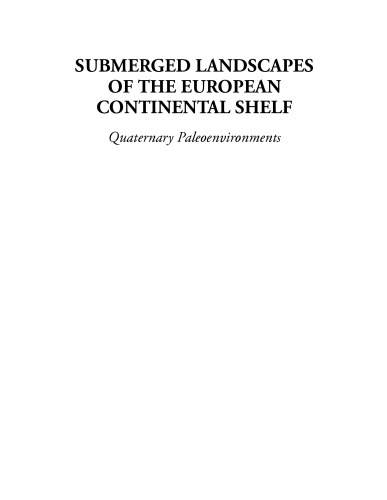 Submerged landscapes of the European continental shelf : Quaternary paleoenvironments