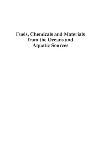 Fuels, chemicals and materials from the oceans and aquatic sources