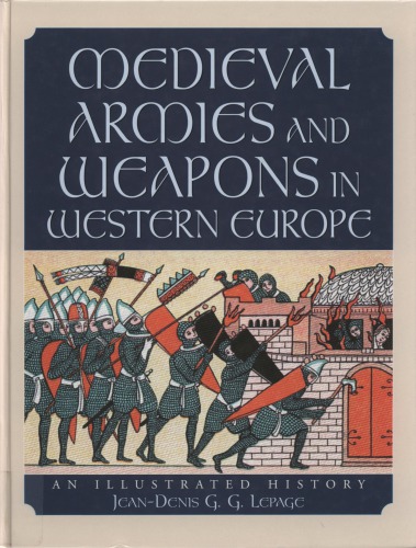 Medieval Armies and Weapons in Western Europe: An Illustrated History