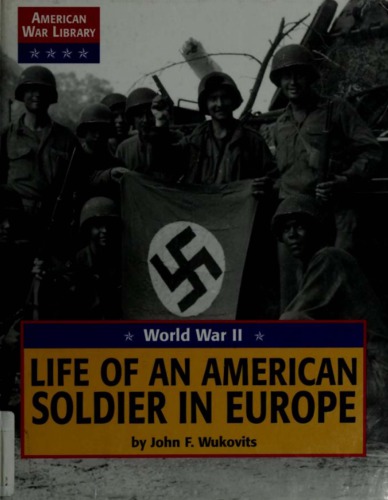 World War II: Life of an American Soldier in Europe