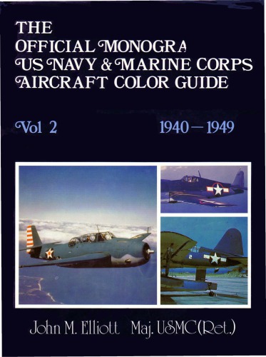 The Official Monogram US Navy & Marine Corps Aircraft Color Guide, Vol 2  1940-1949