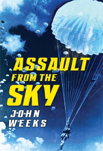 Assault From the Sky: The History of Airborne Warfare, 1939–1980s