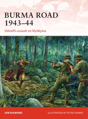 Burma Road, 1943–1944: Stilwell’s Assault on Myitkyina