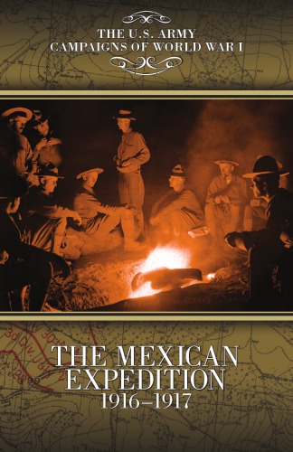 The Mexican Expedition, 1916–1917