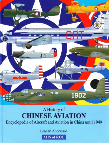 A History of Chinese Aviation. Encyclopedia of Aircraft and Aviation in China until 1949