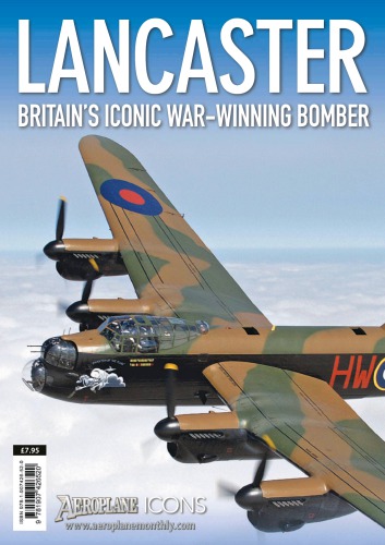 Lancaster: Britain’s Iconic War-Winning Bomber