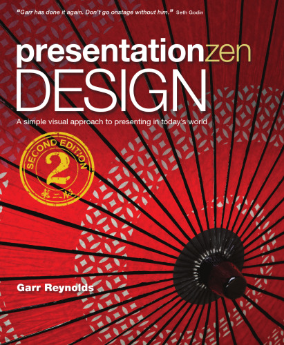 Presentation Zen Design: Simple Design Principles and Techniques to Enhance Your Presentations