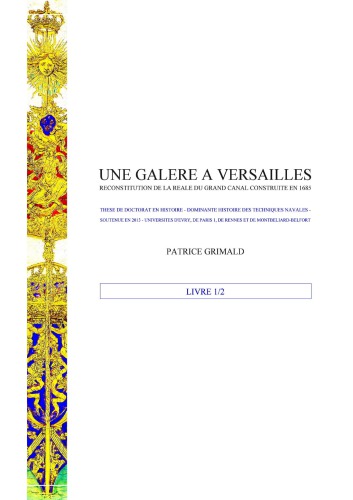 Une Galère à Versailles:  Reconstitution de la réale du Grand Canal construite en 1685