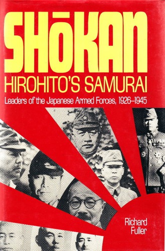 Shōkan, Hirohito’s Samurai: Leaders of the Japanese Armed Forces, 1926-1945