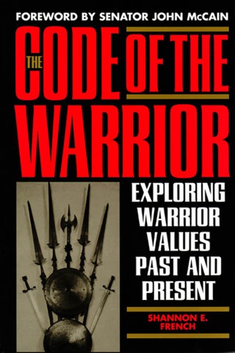 The Code of the Warrior  Exploring Warrior Values Past and Present  Кодекс Воина  исследование воинской чести прошлого и настоящего