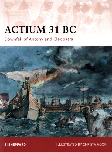 Actium 31 BC: Downfall of Antony and Cleopatra