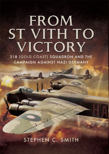 From St Vith to Victory: 218 (Gold Coast) Squadron and the Campaign Against Nazi Germany