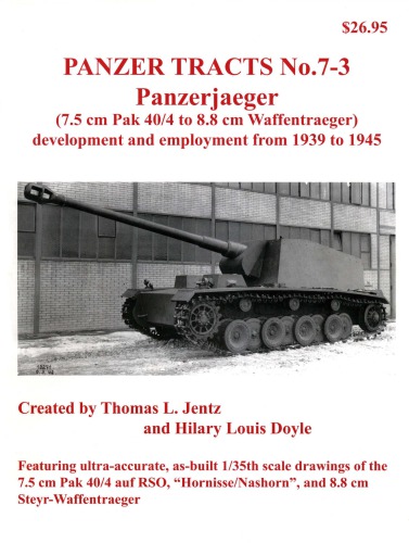 Panzerjaeger 7.5 cm Pak 40-4 to 8.8 cm Waffentraeger (Panzer Tracts No.07-03)