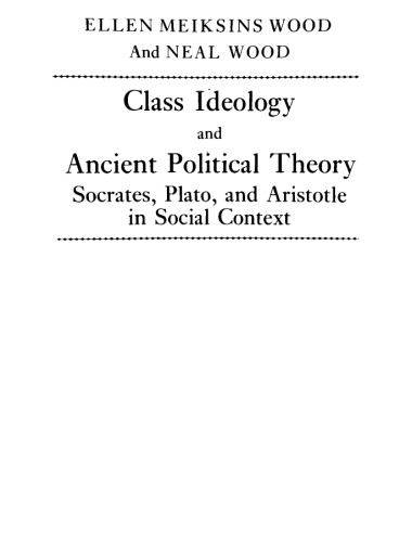 Class Ideology and Ancient Political Theory: Socrates, Plato and Aristotle in Social Context