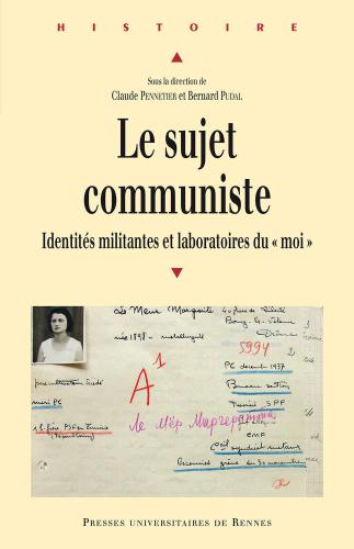 Le Sujet communiste  - Identités militantes et laboratoire du 