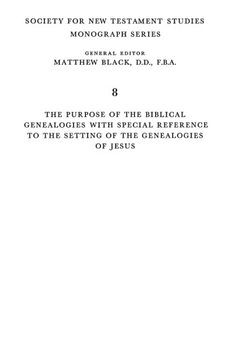 The Purpose of the Biblical Genealogies, with Special Reference to the Setting of the Genealogies of Jesus