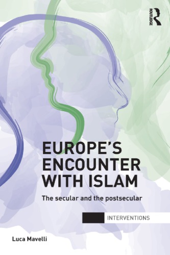 Europe’s Encounter with Islam: The Secular and the Postsecular