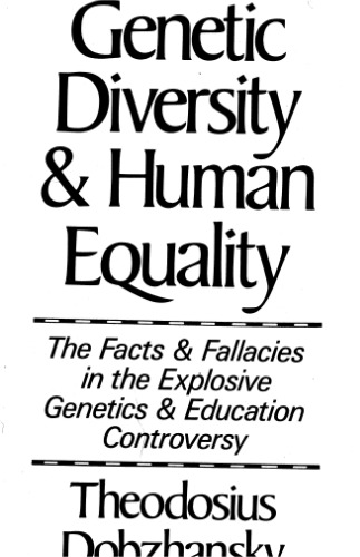 Genetic Diversity And Human Equality: The Facts and Fallacies in the Explosive Genetics and Education Controversy