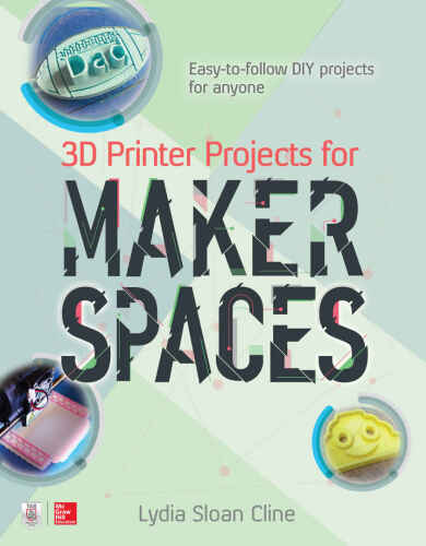 3D Printer Projects for Makerspaces