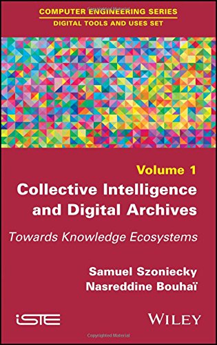 Collective Intelligence and Digital Archives: Towards Knowledge Ecosystems