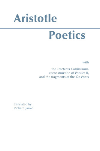 Poetics: With the Tractatus Coislinianus, Reconstruction of Poetics II, and the Fragments of the On Poets