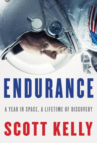 Endurance: A Year in Space, A Lifetime of Discovery