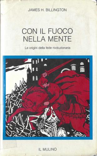 Con il fuoco nella mente. Le origini della fede rivoluzionaria