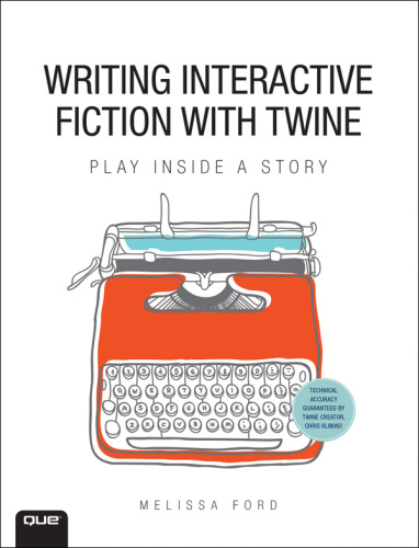 Writing Interactive Fiction with Twine