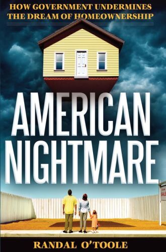 American Nightmare: How Government Undermines the Dream of Home Ownership