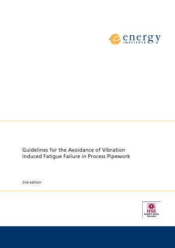 Guidelines for the Avoidance of Vibration Induced Fatigue Failure in Process Pipework