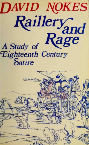 Raillery and Rage: A Study of Eighteenth Century Satire