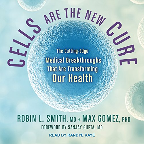 Cells Are the New Cure [AUDiOBOOK]