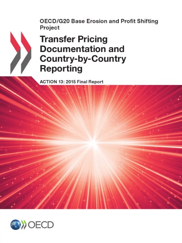 Transfer pricing documentation and country-by-country reporting, action 13, 2015 final report.