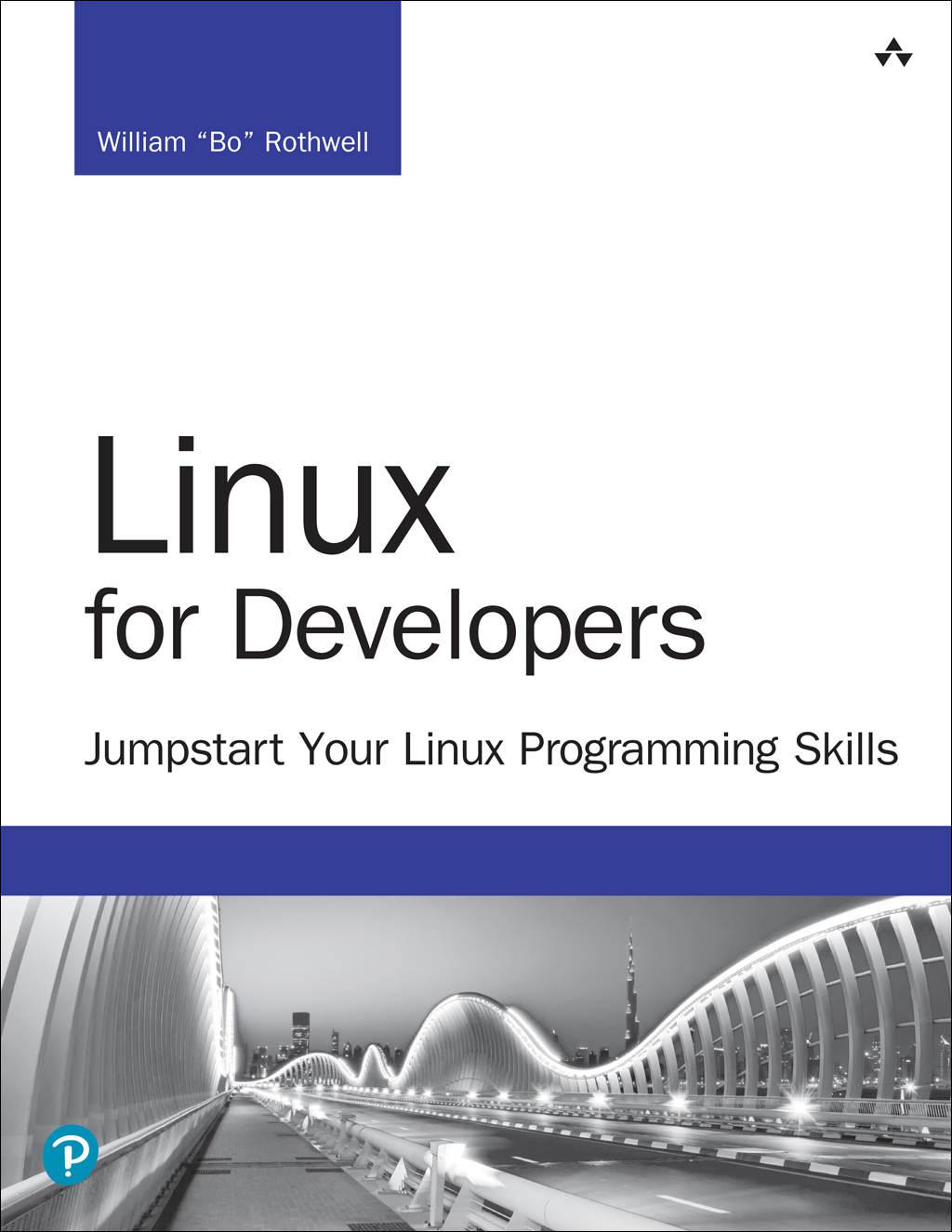 Linux for Developers: Jumpstart Your Linux Programming Skills