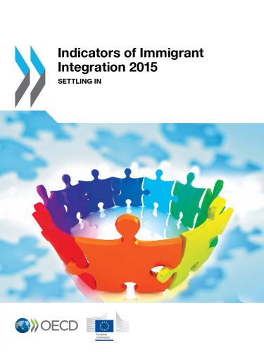 Indicators of Immigrant Integration 2015 : Settling In.