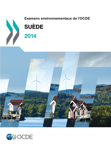 Examens environnementaux de l’OCDE : Suède 2014.