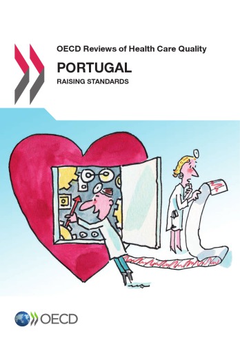 OECD reviews of health care quality. Portugal 2015, raising standards.