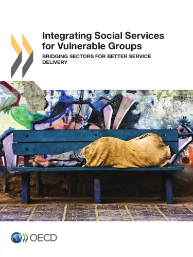 Integrating social services for vulnerable groups : bridging sectors for better service delivery.