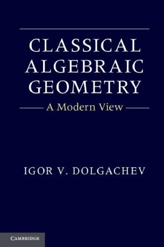 Classical Algebraic Geometry: A Modern View