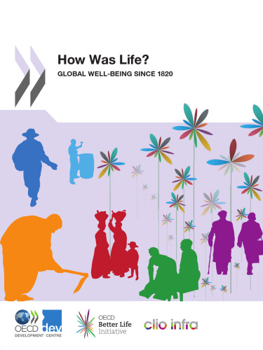 How was life? : global well-being since 1820