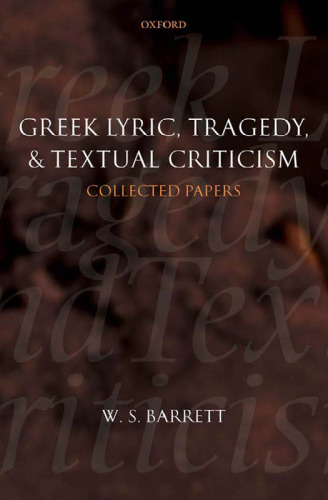 Greek Lyric, Tragedy, and Textual Criticism: Collected Papers