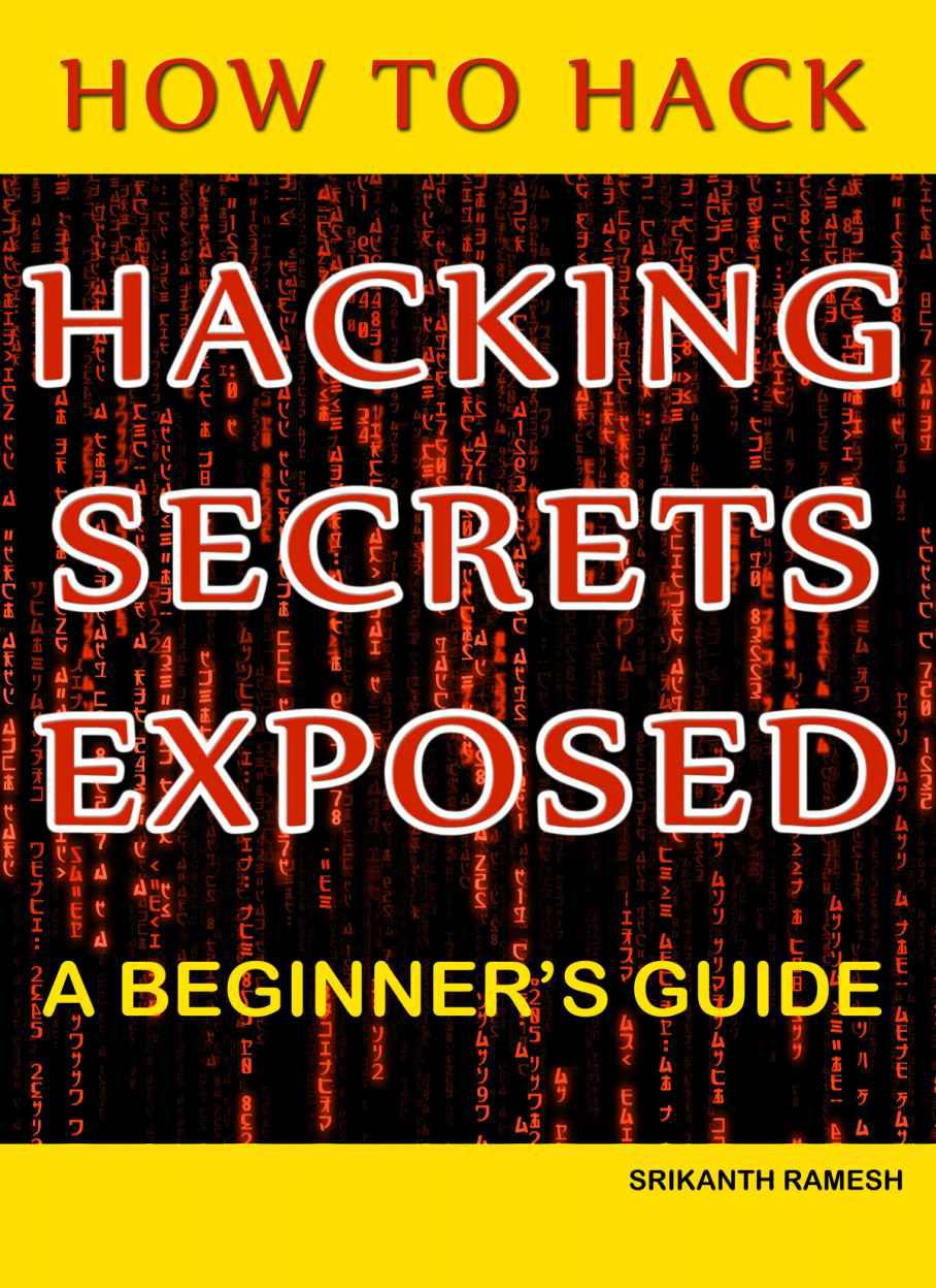 How to Hack: Hacking Secrets Exposed: A Beginner’s Guide